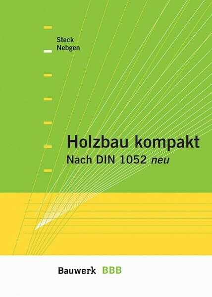 Holzbau kompakt: Nach DIN 1052 neu (BBB Bauwerk-Basis-Bibliothek)