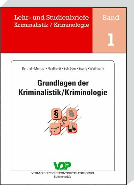 Grundlagen der Kriminalistik/Kriminologie (Lehr- und Studienbriefe Kriminalistik /Kriminologie)