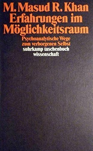 Erfahrungen im Möglichkeitsraum. Psychoanalytische Wege zum verborgenen Selbst