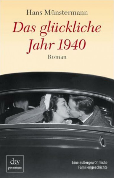 Das glückliche Jahr 1940: Roman (dtv premium)
