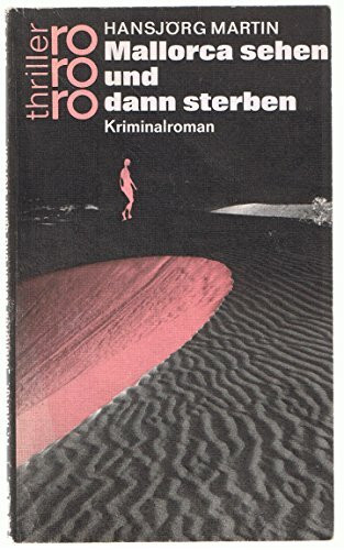 Mallorca sehen und dann sterben (rororo thriller)