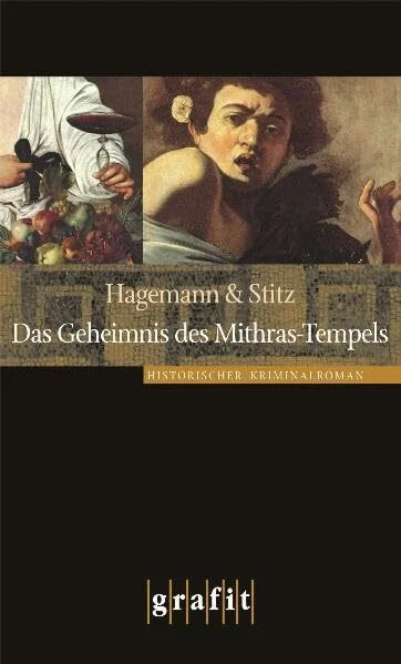 Das Geheimnis des Mithras-Tempels: Historischer Kriminalroman (Grafitäter und Grafitote)