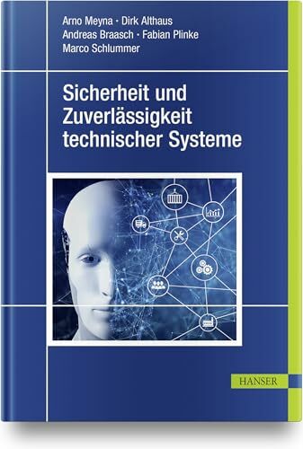 Sicherheit und Zuverlässigkeit technischer Systeme Sicherheit und Zuverlässigkeit technischer Systeme