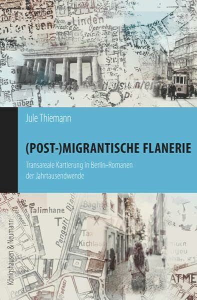 (Post-)migrantische Flanerie: Transareale Kartierung in Berlin-Romanen der Jahrtausendwende (Interkulturelle Moderne)