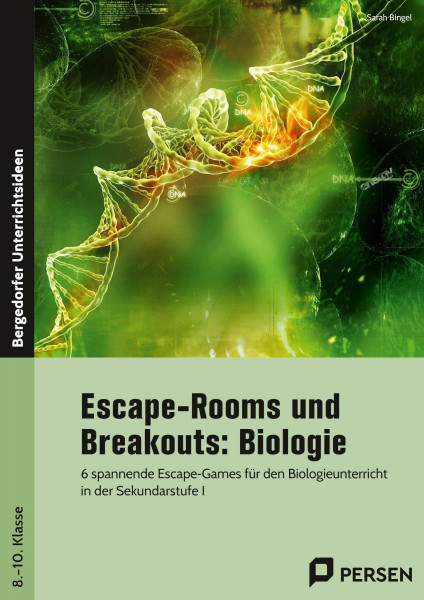 Escape-Rooms und Breakouts: Biologie 8.-10. Klasse: 6 spannende Escape-Games für den Biologieunterricht in der Sekundarstufe I