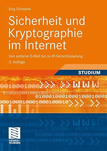 Sicherheit und Kryptographie im Internet: Von Sicherer E-Mail bis zu IP-Verschlüsselung (German Edition), 3. Auflage