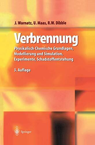 Verbrennung: Physikalisch-Chemische Grundlagen, Modellierung und Simulation, Experimente, Schadstoffentstehung