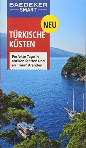 Baedeker SMART Reiseführer Türkische Küsten: Perfekte Tage in antiken Stätten und an Traumstränden