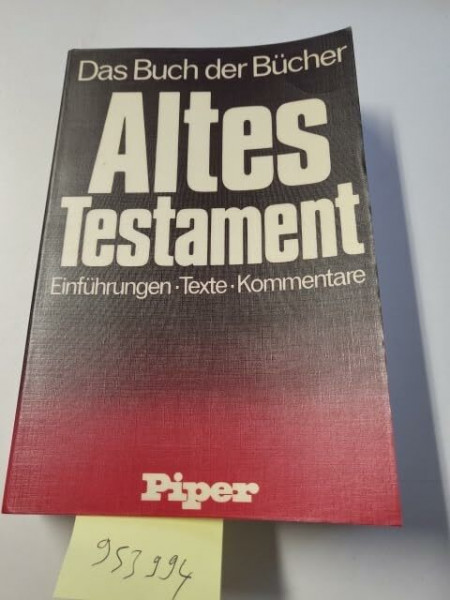 Das Buch der Bücher. Altes Testament. Einführungen, Texte, Kommentare