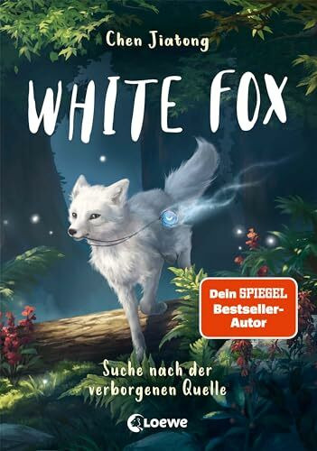 White Fox (Band 2) - Suche nach der verborgenen Quelle: Begleite Polarfuchs Dilah auf seiner spannenden Mission - Actionreiches Fantasy-Kinderbuch ab 9 Jahren