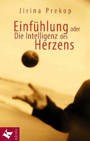 Einfühlung oder Die Intelligenz des Herzens