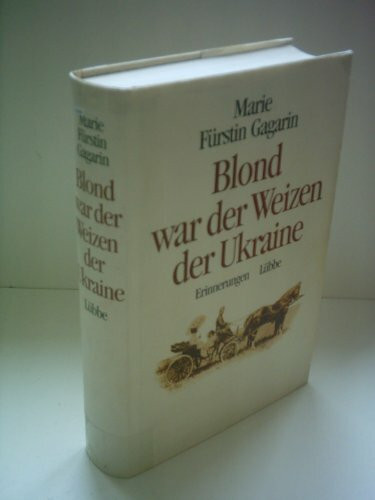 Blond war der Weizen der Ukraine: Erinnerungen