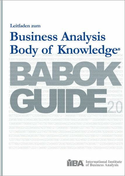 Leitfaden zum Business Analysis Body of Knowledge: BABOK 2.0