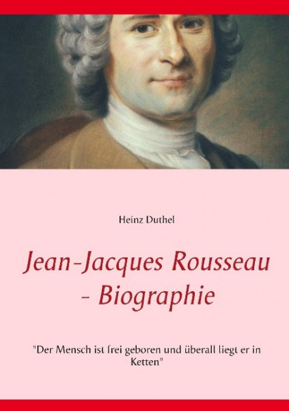 Jean-Jacques Rousseau - Biographie