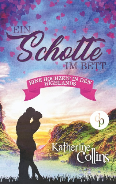 Ein Schotte im Bett (Liebe, Romantik, Chick-lit)