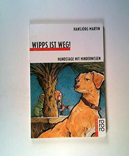 Wipps ist weg!: Hundstage mit Hindernissen (Fiction, Poetry & Drama)