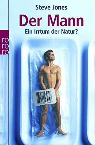Der Mann: Ein Irrtum der Natur?