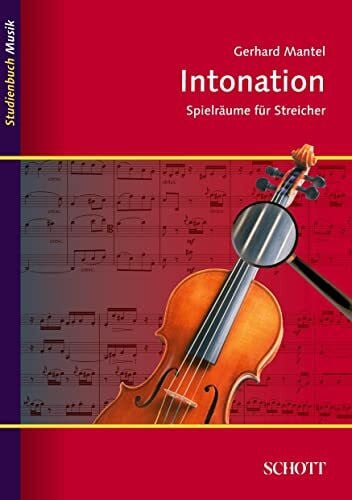 Intonation: Spielräume für Streicher (Studienbuch Musik)