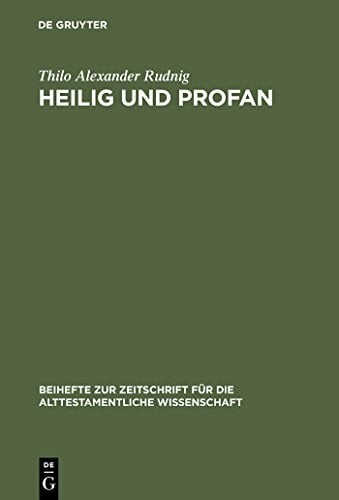 Heilig und Profan: Redaktionskritische Studien zu Ez 40–48 (Beihefte zur Zeitschrift für die alttestamentliche Wissenschaft, 287, Band 287) Heilig und Profan: Redaktionskritische Studien zu Ez 40–48 (Beihefte zur Zeitschrift für die alttestamentliche Wissenschaft, 287, Band 287)