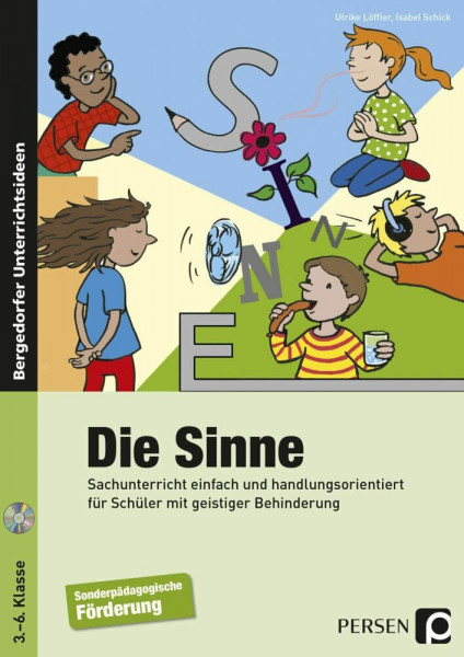 Die Sinne: Sachunterricht einfach und handlungsorientiert für Schüler mit geistiger Behinderung (3. bis 6. Klasse)