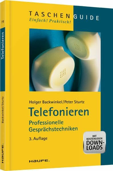 Telefonieren: Professionelle Gesprächstechniken (Haufe TaschenGuide)
