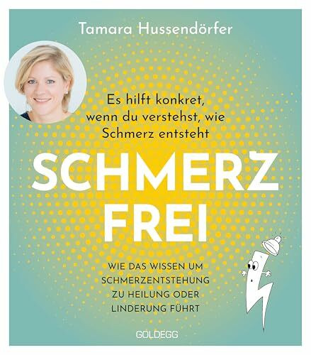 Schmerz frei - Es hilft konkret, wenn du verstehst, wie Schmerz entsteht: Wie das Wissen über Schmerzentstehung zu Heilung oder Linderung führt