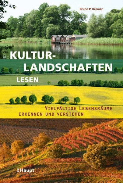 Kulturlandschaften lesen: Vielfältige Lebensräume erkennen und verstehen