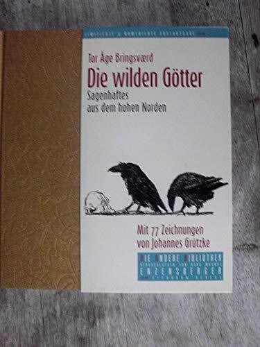 Die wilden Götter. Sagenhaftes aus dem hohen Norden. Die Andere Bibliothek