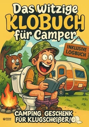 Das witzige Klobuch für Camper: Kuriose Fakten, unnützes Wissen & Camping-Witze, die selbst eingefleischte Camper zum Lachen bringen I inkl. Logbuch zum Ausfüllen I Camping Geschenke für Klugscheißer