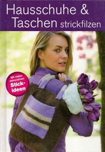 Hausschuhe & Taschen strickfilzen.