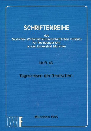 Tagesreisen der Deutschen: Heft 46/1995/Struktur und wirtschaftliche Bedeutung des Tagesausflugs- und Tagesgeschäftsreiseverkehrs in der Bundesrepublik Deutschland (Schriftenreihe)