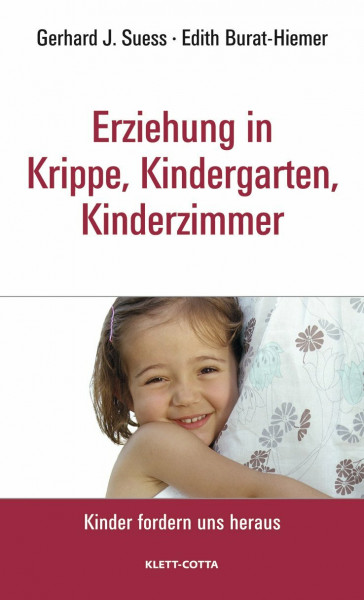 Erziehung in Krippe, Kindergarten, Kinderzimmer (Kinder fordern uns heraus, Bd. ?)