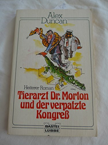Tierarzt Dr. Morton und der verpatzte Kongress (Allgemeine Reihe. Bastei Lübbe Taschenbücher)