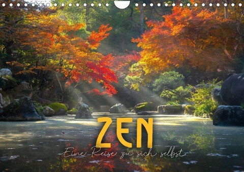 ZEN - Eine Reise zu sich selbst (Wandkalender 2023 DIN A4 quer)