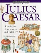 Julius Caesar: Römischer Staatsmann und Feldherr. Ab 10 Jahren