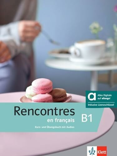 Rencontres en français B1 - Hybride Ausgabe allango: Französisch für Fortgeschrittene. Kurs- und Übungsbuch mit Audios und Videos inklusive Lizenzschlüssel allango (24 Monate)
