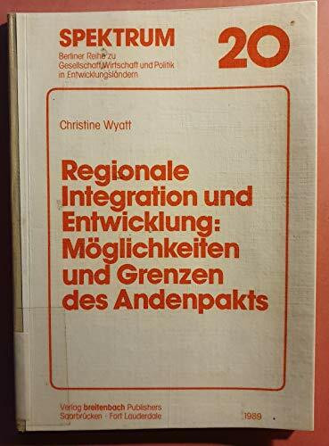 Regionale Integration und Entwicklung: Möglichkeiten und Grenzen des Andenpakts