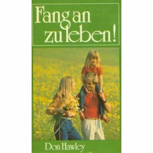 Fang an zu leben!