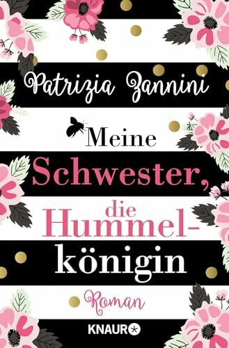 Meine Schwester, die Hummelkönigin: Roman