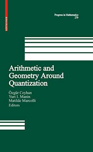Arithmetic and Geometry Around Quantization (Progress in Mathematics, 279, Band 279)