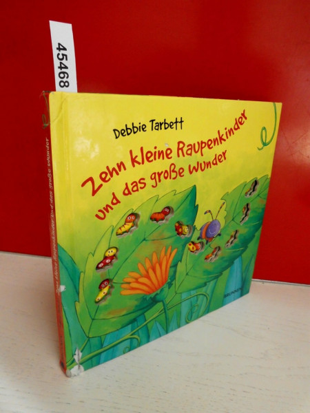 Zehn kleine Raupenkinder und das große Wunder
