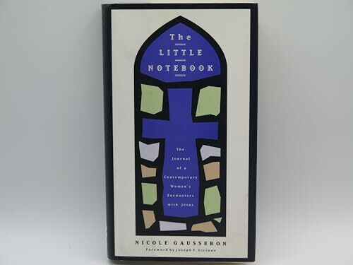 The Little Notebook: The Journal of a Contemporary Woman's Encounters With Jesus