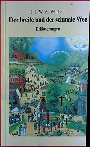 Der breite und der schmale Weg. Erläuterungen