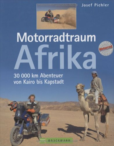 Motorradtraum Afrika: 20000 km Abenteuer von Kairo bis Kapstadt