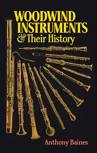 Woodwind Instruments and Their History (Dover Books on Music)