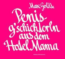 Penisg'schichterln aus dem Hotel Mama