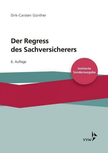 Der Regress des Sachversicherers: - limitierte Sonderausgabe -