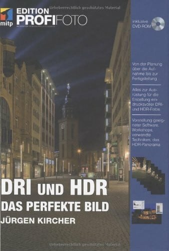 DRI und HDR - Das perfekte Bild - Edition ProfiFoto