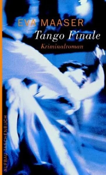 Tango Finale: Kriminalroman (Aufbau Taschenbücher)