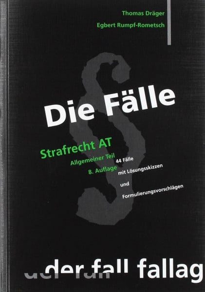 Die Fälle. Strafrecht AT: 44 Fälle mit Lösungsskizzen und Formulierungsvorschlägen: Allgemeiner Teil. 44 Fälle mit Lösungsskizzen und Formulierungsvorschlägen